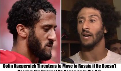 BREAKING NEWS: Colin Kaepernick Threatens to Move to Russia if He Doesn’t Receive the Respect He Deserves in the U.S.