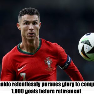 HOT: Ronaldo relentlessly pursues glory to conquer 1,000 goals before retirement