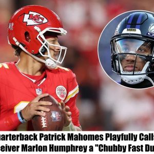 HOT NEWS: Chiefs Quarterback Patrick Mahomes Playfully Calls Ravens' Receiver Marlon Humphrey a "Chubby Fast Dude"