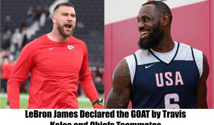 HOT NEWS: LeBron James Declared the GOAT by Travis Kelce and Chiefs Teammates.